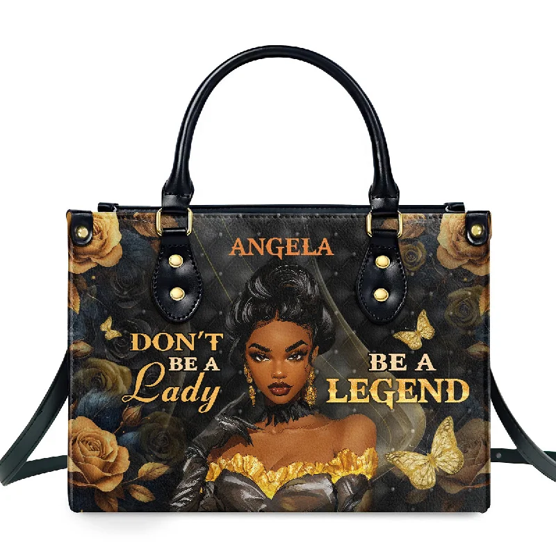 ladies handbags for spring-Don't Be A Lady Be A Legend - Personalized Leather Handbag SBLHBLTU2777TA